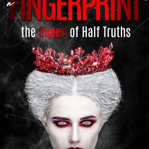 Love Is A Fingerprint: Queen of Half Truths! (Hard Cover)