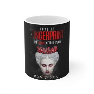 The Love is a Fingerprint: The Queen of Half Truths! 11 oz. Mug